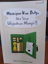 Image of Meskipun Kau Bully Aku Tetap Wujudkan Mimpi